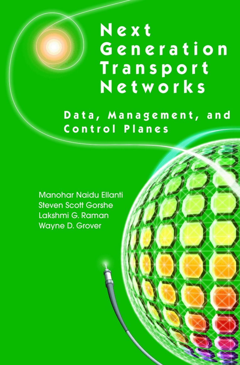 Manohar Naidu Ellanti, Steven Scott Gorshe, Lakshmi G. Raman, Wayne D. Grover - Next Generation Transport Networks, Inbunden. Tillgänglighet: Lägg i varukorg