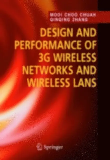 Design and Performance of 3G Wireless Networks and Wireless LANs