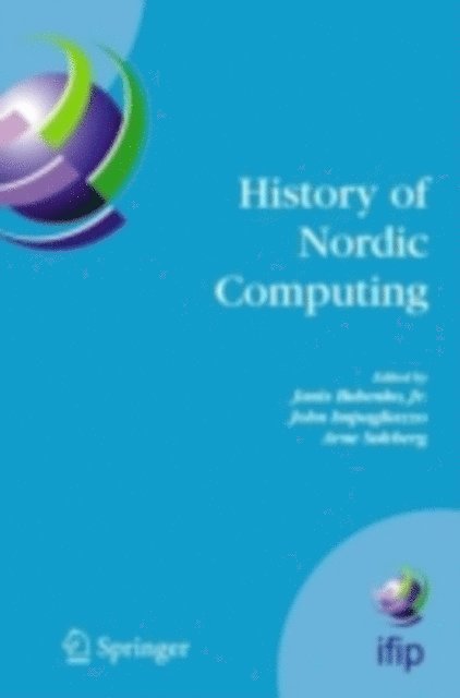 Arne Soelvberg, John Impagliazzo, Janis Bubenko - History of Nordic Computing, E-bok
