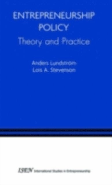 Lois A. Stevenson, Anders Lundstrom - Entrepreneurship Policy: Theory and Practice, E-bok