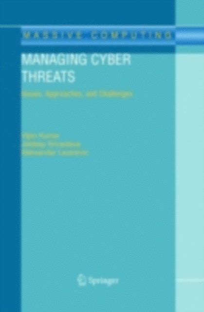 Aleksandar Lazarevic, Jaideep Srivastava, Vipin Kumar - Managing Cyber Threats, E-bok