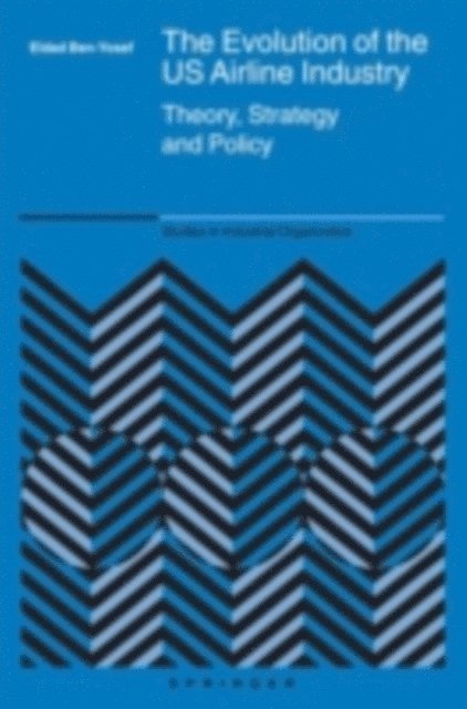 Eldad Ben-Yosef - Evolution of the US Airline Industry, E-bok