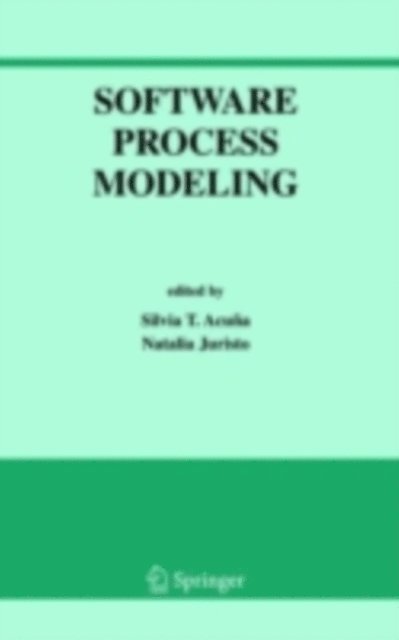 Natalia Juristo, Silvia T. Acuna - Software Process Modeling, E-bok