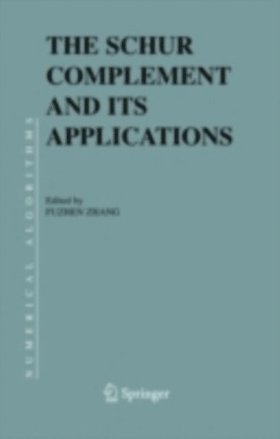 Fuzhen Zhang - Schur Complement and Its Applications, E-bok