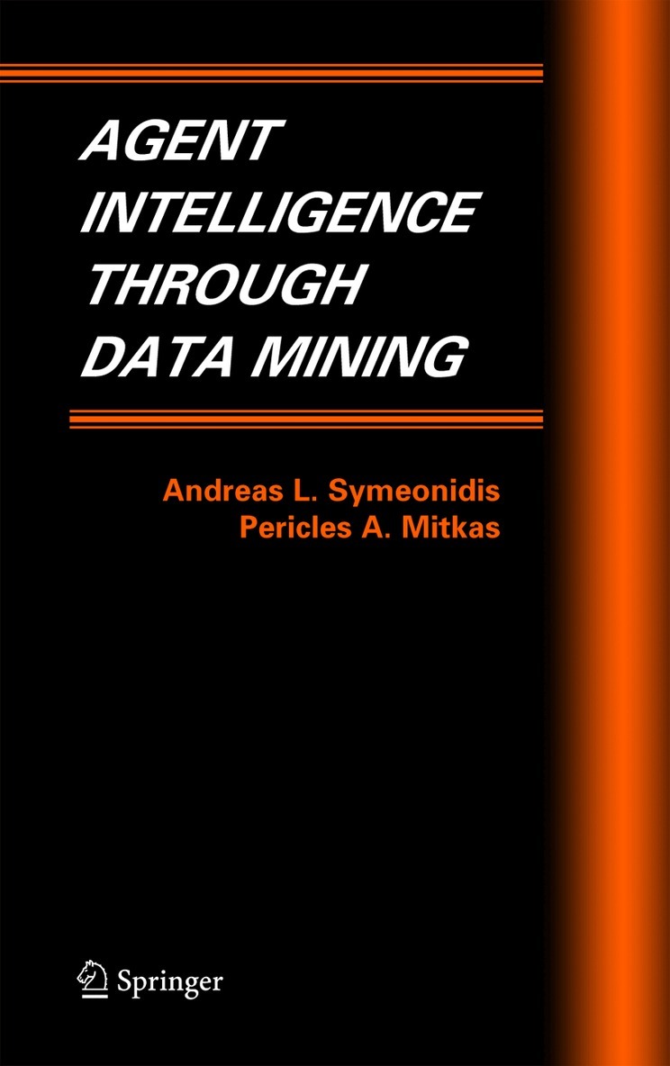 Andreas L. Symeonidis, Pericles A. Mitkas - Agent Intelligence Through Data Mining, Inbunden