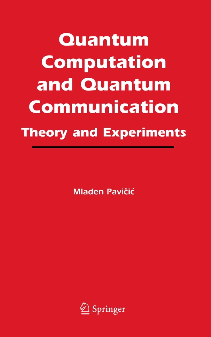 Mladen Pavicic - Quantum Computation and Quantum Communication:, Inbunden. Tillgänglighet: Lägg i varukorg
