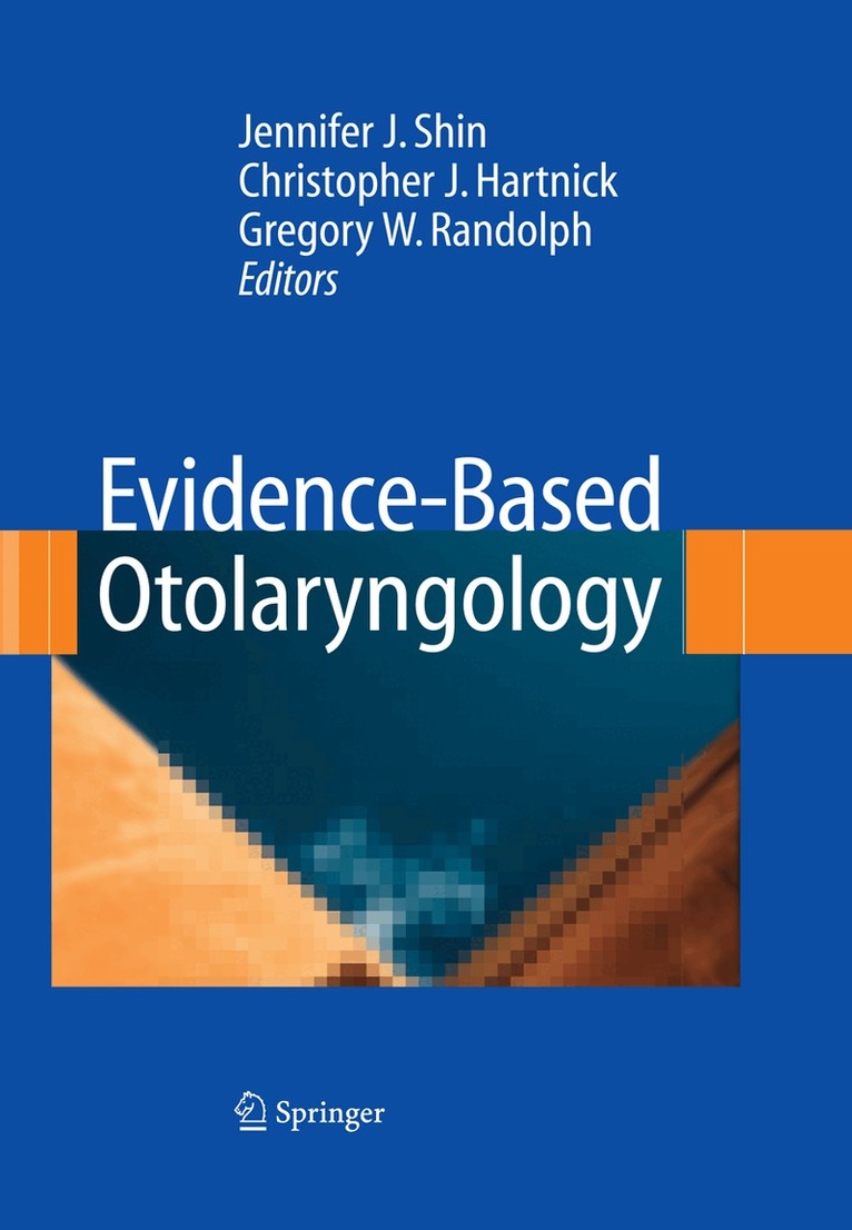 Jennifer Shin, Christopher Hartnick, Gregory Randolph - Evidence-Based Otolaryngology, Inbunden