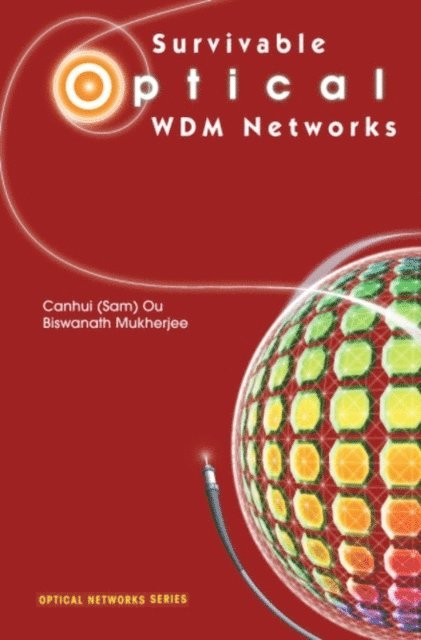 Biswanath Mukherjee, Canhui (Sam) Ou - Survivable Optical WDM Networks, E-bok