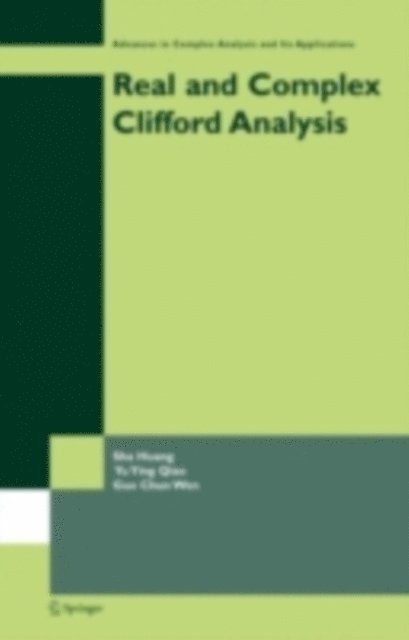 Guo Chun Wen, Yu Ying Qiao, Sha Huang - Real and Complex Clifford Analysis, E-bok