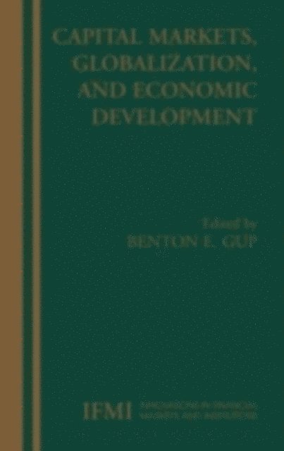 Benton E. Gup - Capital Markets, Globalization, and Economic Development, E-bok
