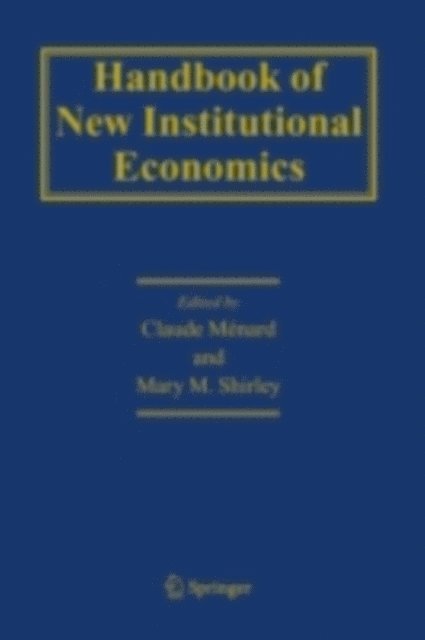 Mary M. Shirley, Claude Menard - Handbook of New Institutional Economics, E-bok