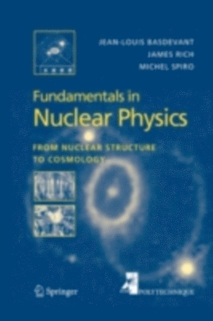 Michael Spiro, James Rich, Jean-Louis Basdevant - Fundamentals in Nuclear Physics, E-bok