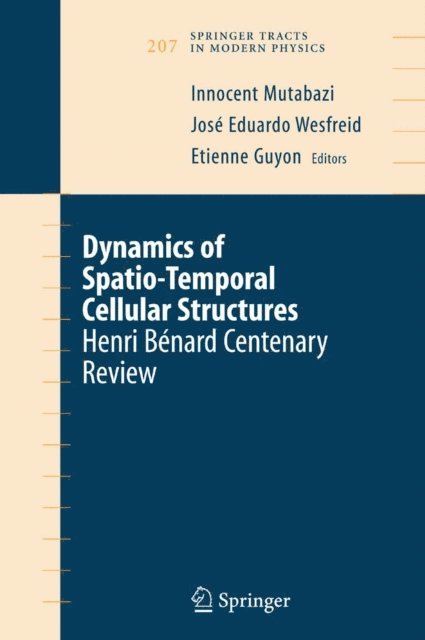 Etienne Guyon, Jose Eduardo Wesfreid, Innocent Mutabazi - Dynamics of Spatio-Temporal Cellular Structures, E-bok