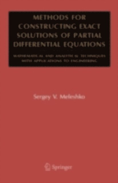 Sergey V. Meleshko - Methods for Constructing Exact Solutions of Partial Differential Equations, E-bok