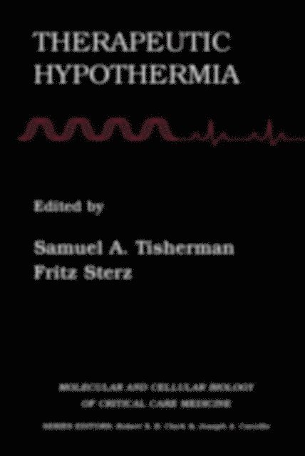 Fritz H. Sterz, Samuel Tisherman - Therapeutic Hypothermia, E-bok