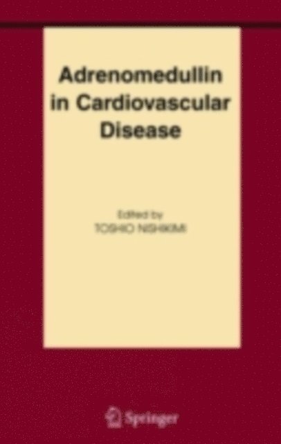 Toshio Nishikimi - Adrenomedullin in Cardiovascular Disease, E-bok