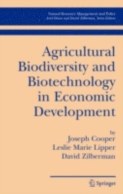 David Zilberman, Leslie Lipper, Joseph Cooper - Agricultural Biodiversity and Biotechnology in Economic Development, E-bok