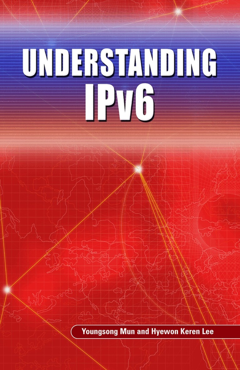 Youngsong Mun, Hyewon Keren Lee - Understanding IPv6, Inbunden
