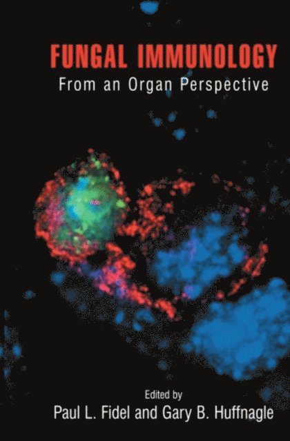 Gary B. Huffnagle, Paul L. Fidel - Fungal Immunology:, E-bok. Tillgänglighet: Lägg i varukorg