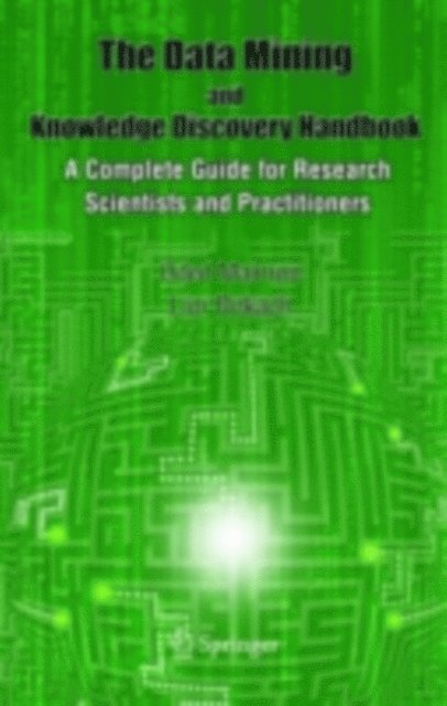 Lior Rokach, Oded Maimon - Data Mining and Knowledge Discovery Handbook, E-bok