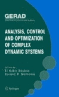 Roland P. Malhame, El-Kebir Boukas - Analysis, Control and Optimization of Complex Dynamic Systems, E-bok
