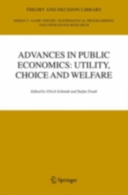 Stefan Traub, Ulrich U. Schmidt - Advances in Public Economics: Utility, Choice and Welfare, E-bok