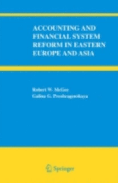 Galina G. Preobragenskaya, Robert W. McGee - Accounting and Financial System Reform in Eastern Europe and Asia, E-bok
