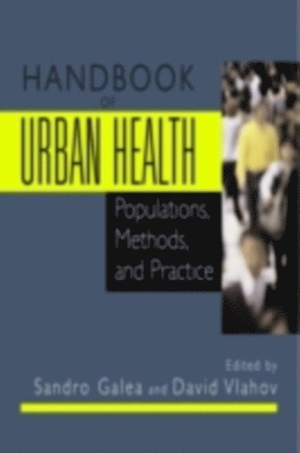 David Vlahov, Sandro Galea - Handbook of Urban Health, E-bok