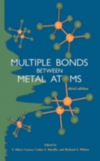 Richard A. Walton, Carlos A. Murillo, F. Albert Cotton - Multiple Bonds between Metal Atoms, E-bok