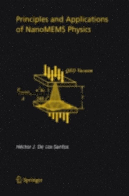 Hector Santos - Principles and Applications of NanoMEMS Physics, E-bok