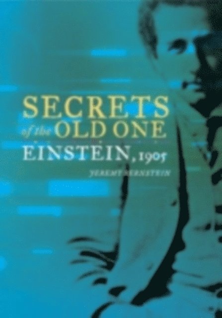 Jeremy Bernstein - Secrets of the Old One, E-bok
