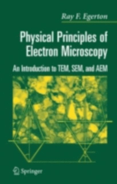 R.F. Egerton - Physical Principles of Electron Microscopy, E-bok