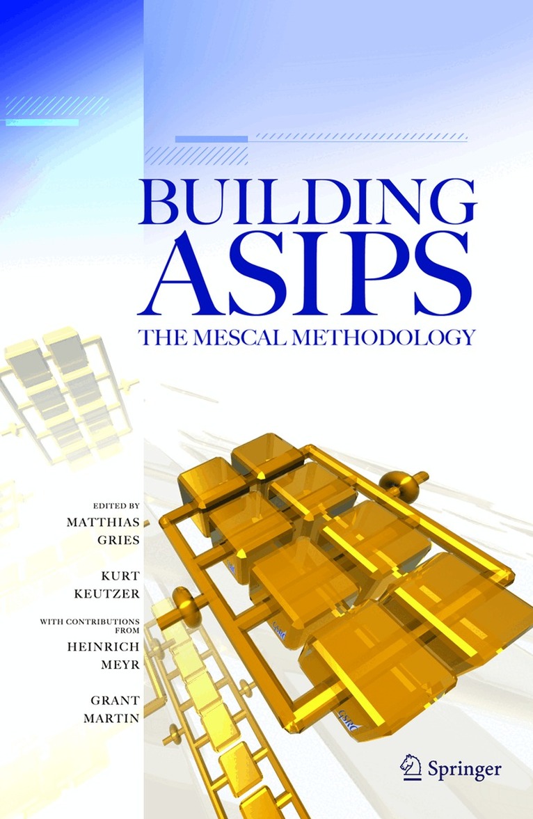 Matthias Gries, Kurt Keutzer - Building ASIPs: The Mescal Methodology, Inbunden. Tillgänglighet: Lägg i varukorg