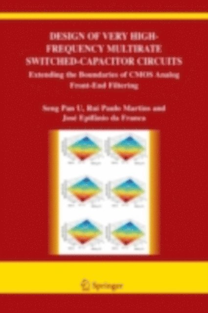 Jose de Albuquerque Epifanio da Franca, Rui Paulo da Silva Martins, Ben U Seng Pan - Design of Very High-Frequency Multirate Switched-Capacitor Circuits, E-bok