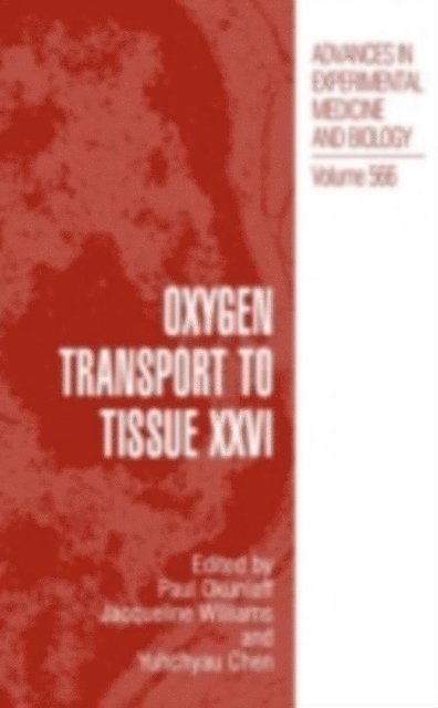 Yuhchyau Chen, Jacqueline P. Williams, Paul Okunieff - Oxygen Transport to Tissue XXVI, E-bok