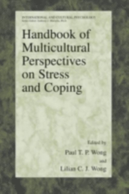 Lilian C. J. Wong, Paul T. P. Wong - Handbook of Multicultural Perspectives on Stress and Coping, E-bok