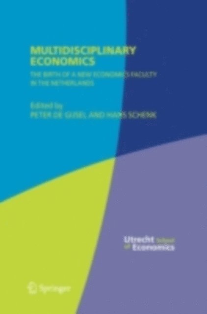 Hans Schenk, Peter de Gijsel - Multidisciplinary Economics, E-bok