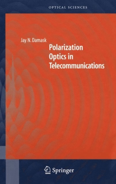 Jay N. Damask - Polarization Optics in Telecommunications, E-bok
