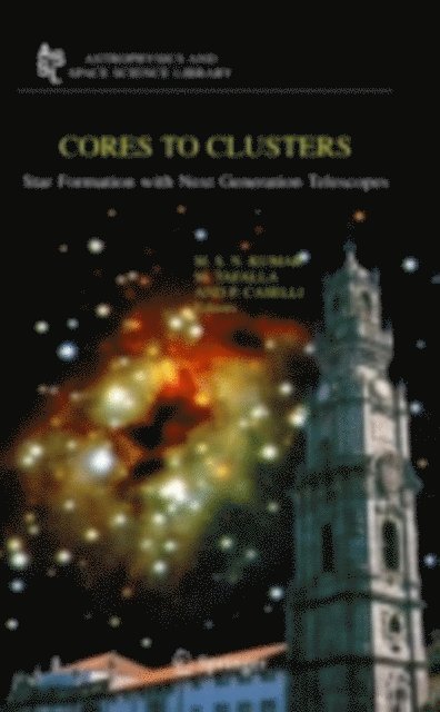 P. Caselli, M. Tafalla, M.S. Nanda Kumar - Cores to Clusters, E-bok