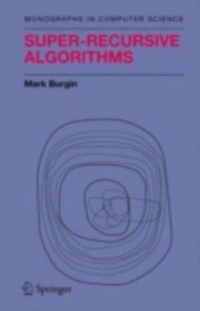 Mark Burgin - Super-Recursive Algorithms, E-bok