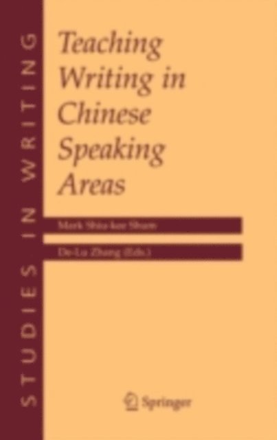 De-lu Zhang, Mark Shiu-Kee Shum - Teaching Writing in Chinese Speaking Areas, E-bok