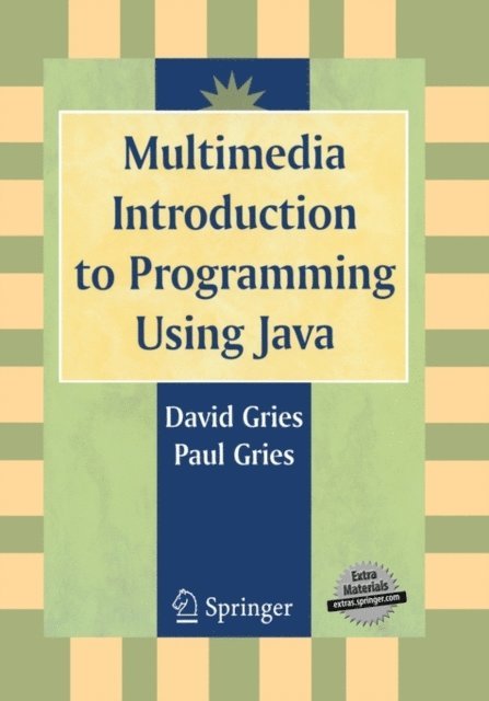 Paul Gries, David Gries - Multimedia Introduction to Programming Using Java, E-bok