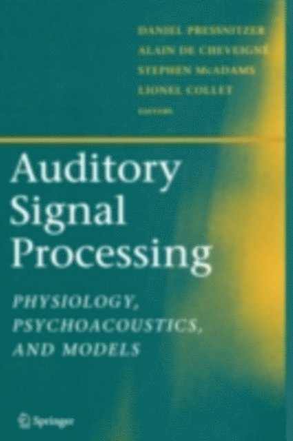 Lionel Collet, Stephen McAdams, Alain de Cheveigne, Daniel Pressnitzer - Auditory Signal Processing, E-bok