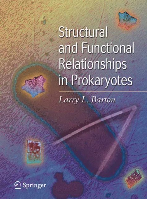 Larry L. Barton - Structural and Functional Relationships in Prokaryotes, E-bok