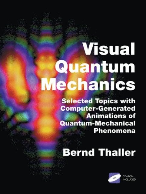 Bernd Thaller - Advanced Visual Quantum Mechanics, E-bok