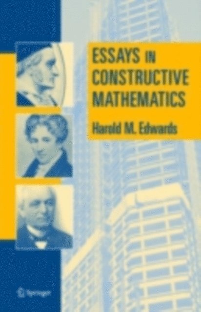 Harold M. Edwards - Essays in Constructive Mathematics, E-bok