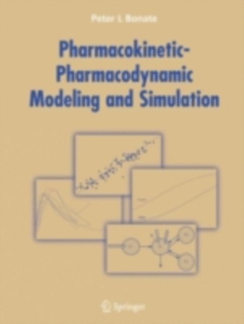 Peter L. Bonate - Pharmacokinetic-Pharmacodynamic Modeling and Simulation, E-bok