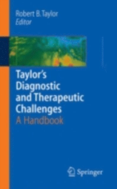 Robert B. Taylor - Taylor's Diagnostic and Therapeutic Challenges, E-bok
