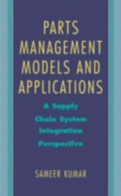 Sameer Kumar - Parts Management Models and Applications, E-bok