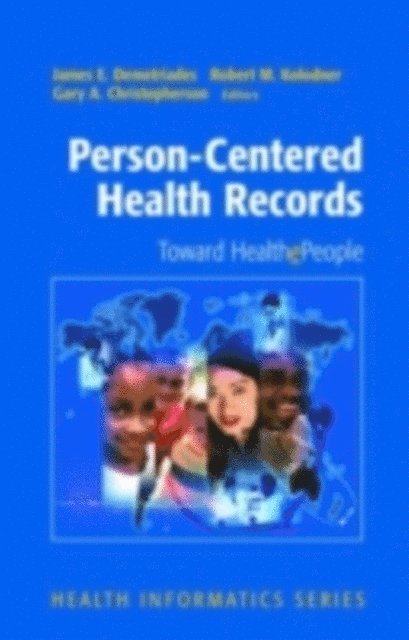 Gary A. Christopherson, Robert M. Kolodner, James E. Demetriades - Person-Centered Health Records, E-bok